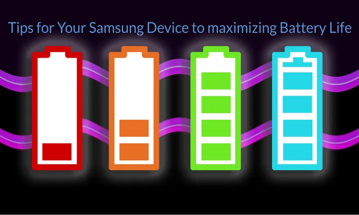 Tips for Your Samsung Device to maximizing Battery Life