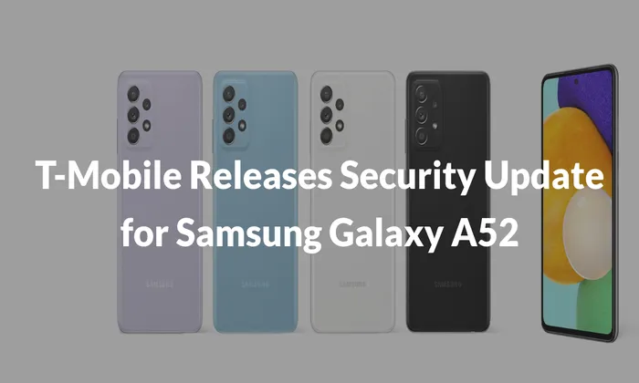 T-Mobile Releases June 2023 Security Update for Samsung Galaxy A52