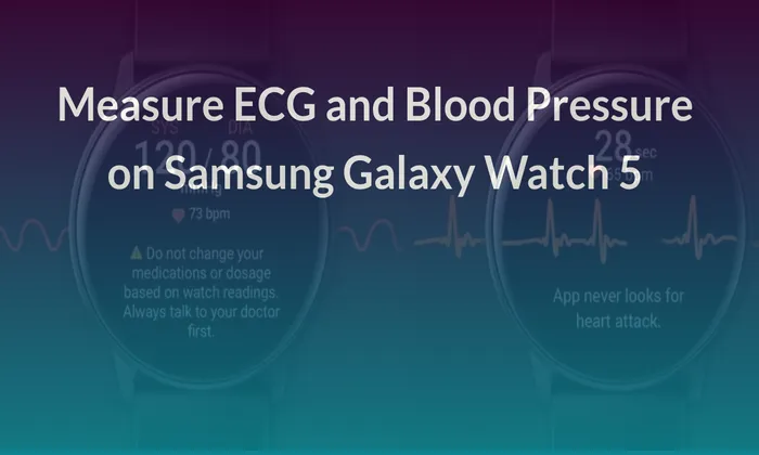 Measure ECG and Blood Pressure on Samsung Galaxy Watch 5