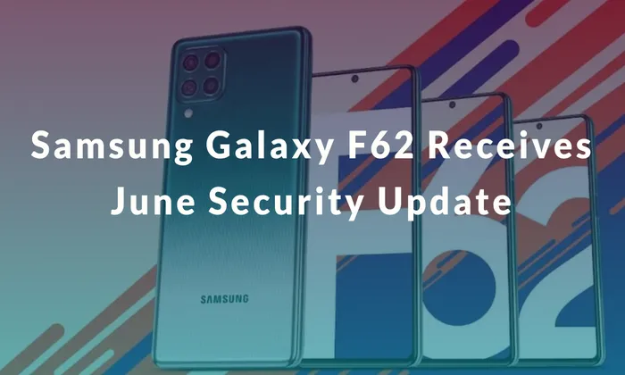 Samsung Galaxy F62 Receives June 2023 Security Update