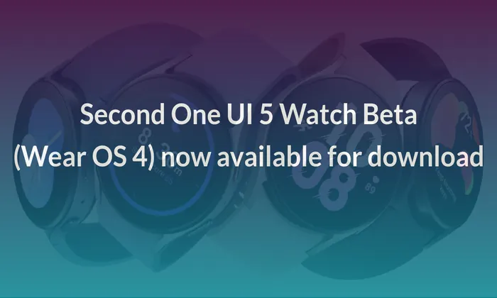 Second One UI 5 Watch Beta (Wear OS 4) now available for download