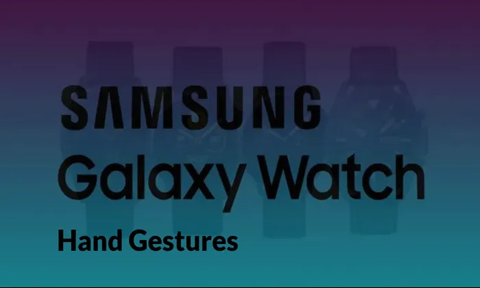 How to Control a Samsung Galaxy Watch 4 or 5 With Hand Gestures