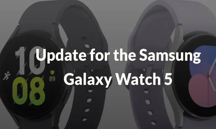Update for the Samsung Galaxy Watch 5