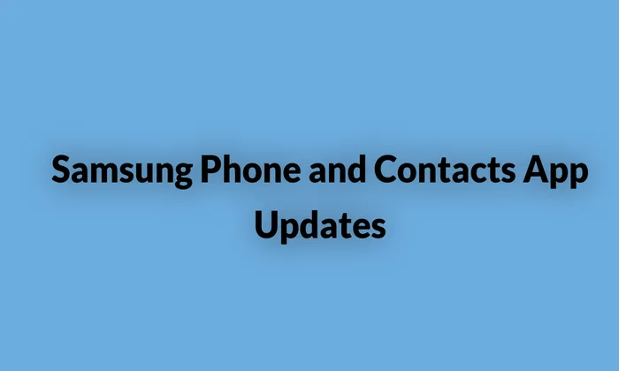 Samsung's September 2023 Phone and Contacts App Updates